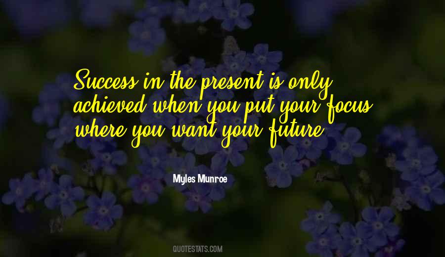 Quotes About Focus On The Present #515350