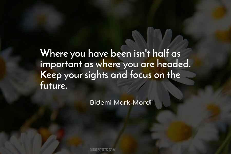 Quotes About Focus On Future #1708104