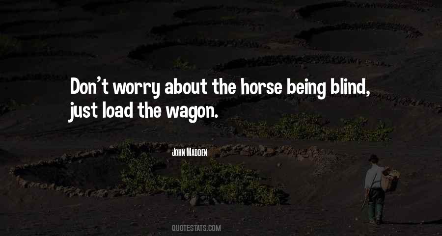 Horse And Wagon Quotes #540137
