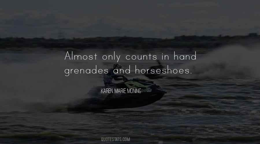 Horseshoes And Hand Grenades Quotes #1764983