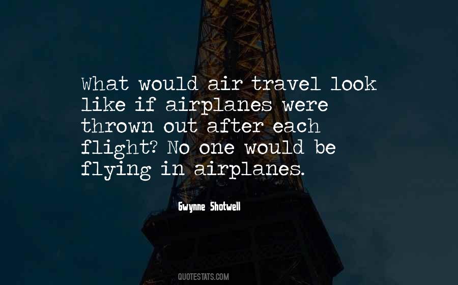 Quotes About Flying And Travel #1337628
