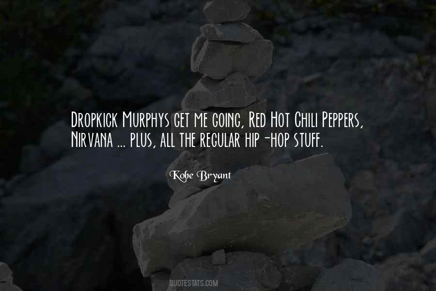 Hot Chili Peppers Quotes #790055