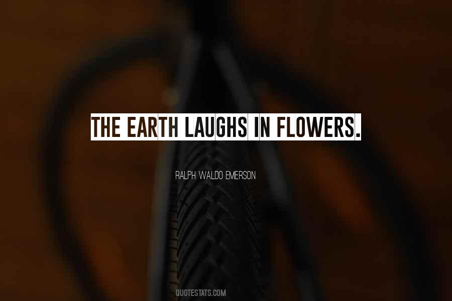 Quotes About Flowers Ralph Waldo Emerson #121789