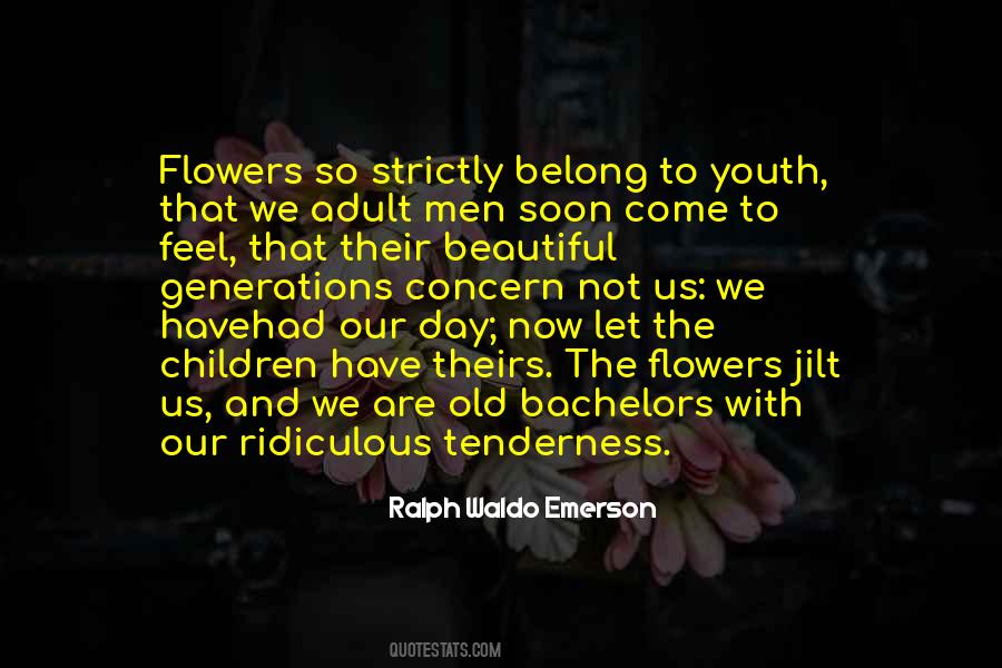 Quotes About Flowers Ralph Waldo Emerson #1677024