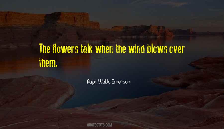 Quotes About Flowers Ralph Waldo Emerson #856926