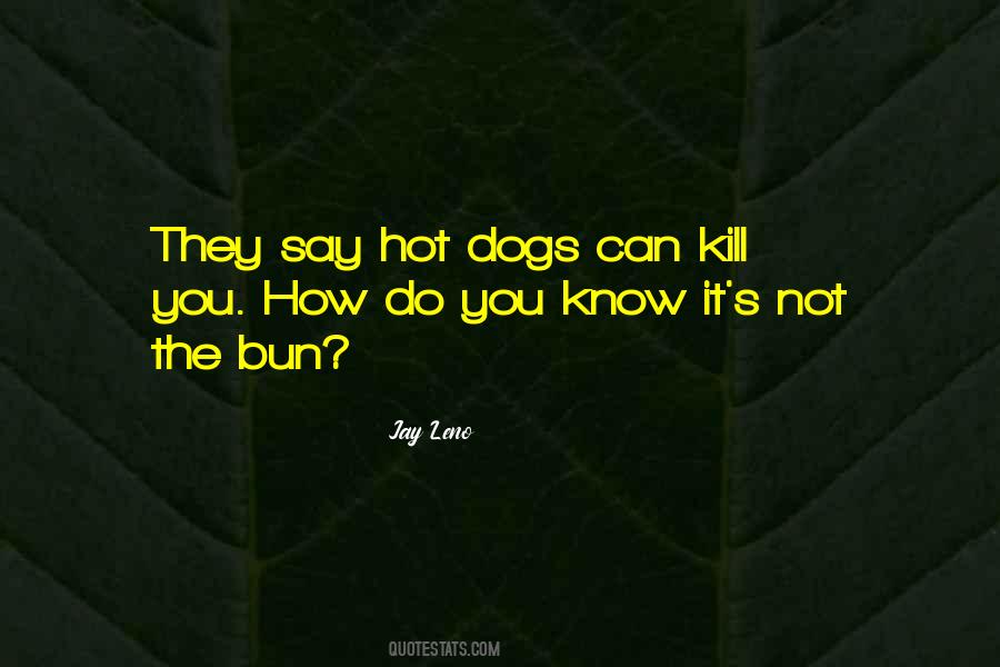 Hot Dog Quotes #1597404