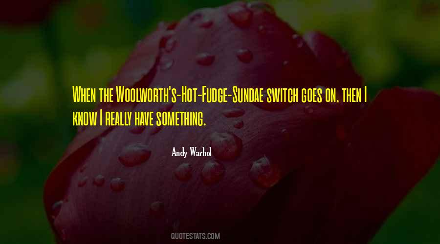 Hot Fudge Quotes #236332