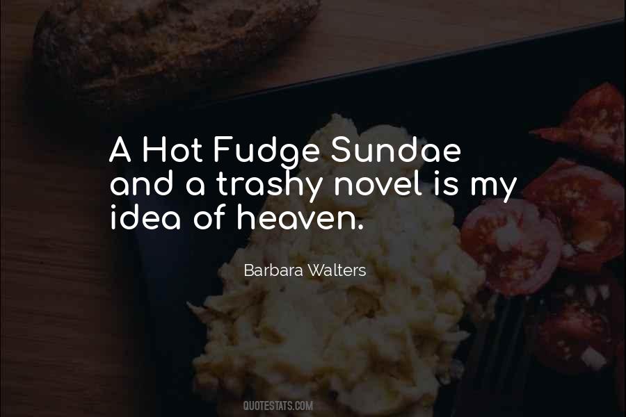 Hot Fudge Quotes #483943