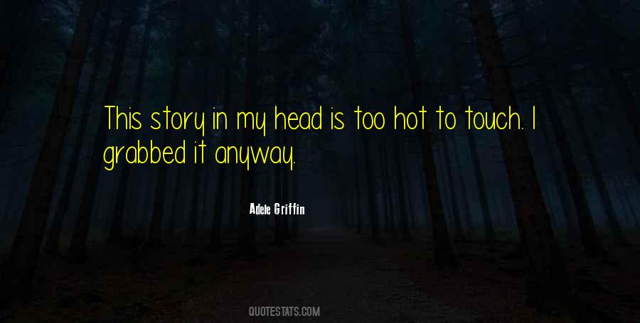 Hot Head Quotes #1527484