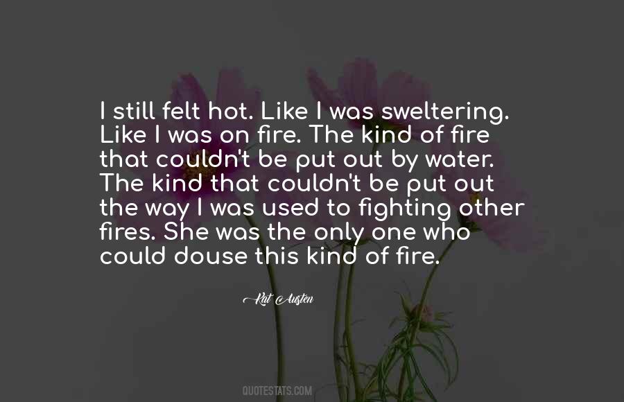 Hot Like Fire Quotes #1318910