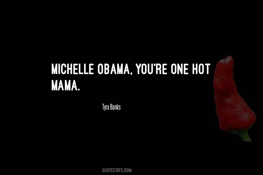 Hot Mama Quotes #1105669 Hot Mama Quotes #1105669