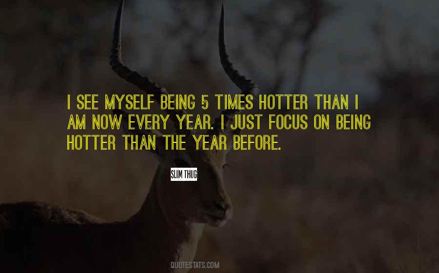 Hotter Than You Quotes #278025