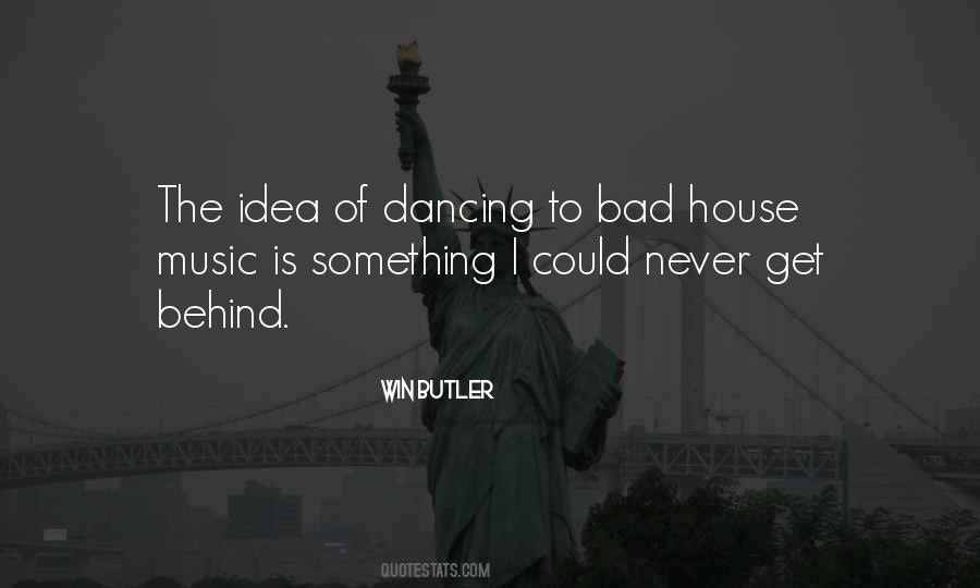 House Dancing Quotes #1727817