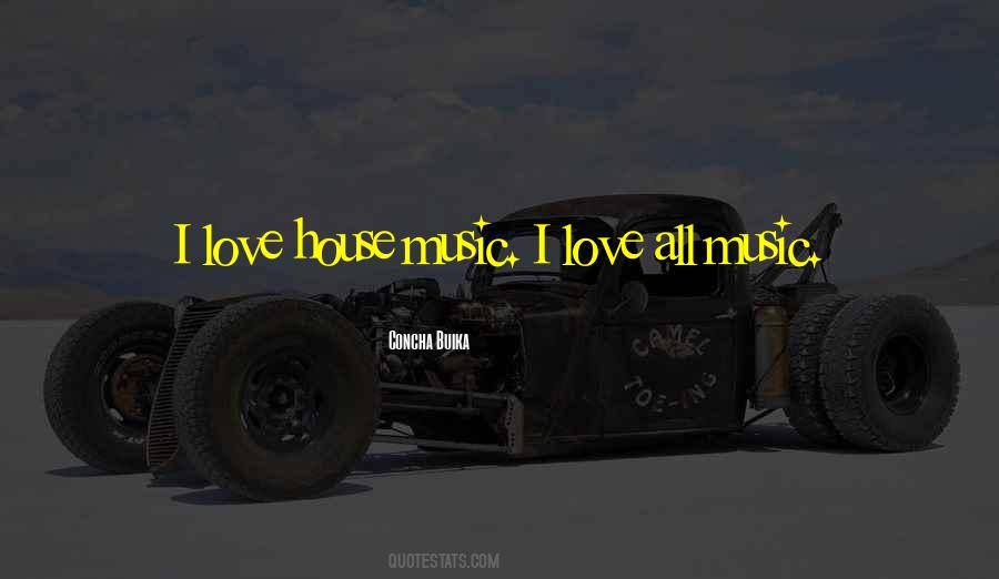 House Music Love Quotes #1641753