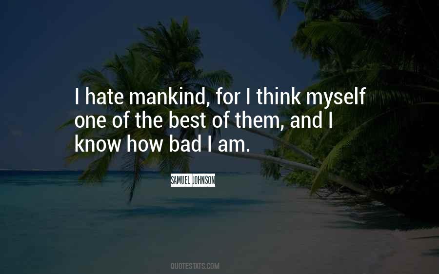 How Bad I Am Quotes #1203044