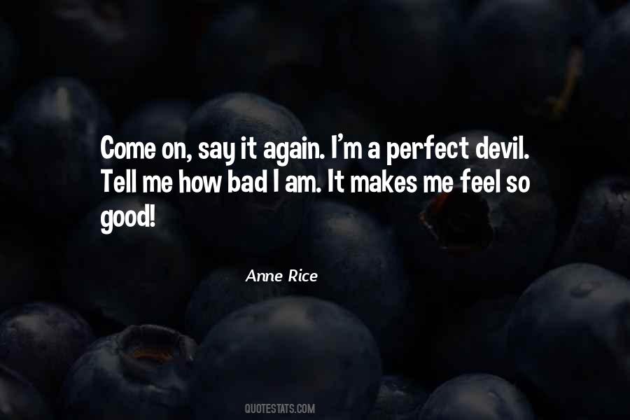 How Bad I Am Quotes #1380130