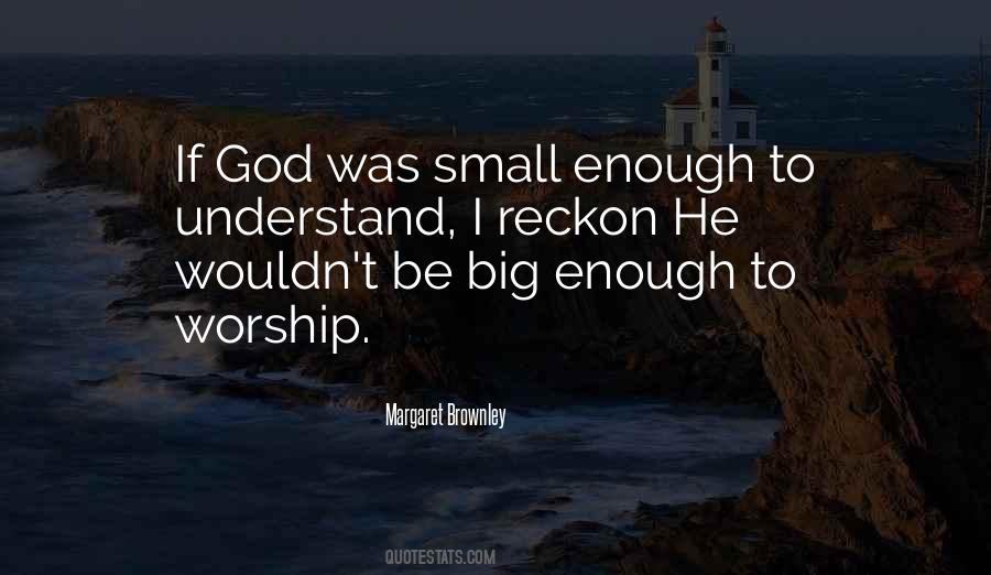 How Big Is Your God Quotes #59456