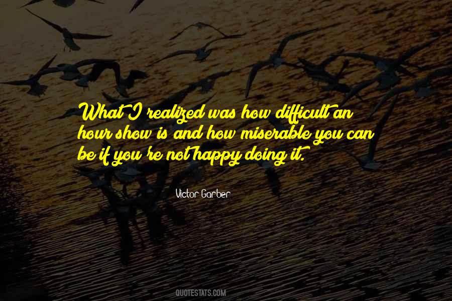 How Can I Be Happy Quotes #820879