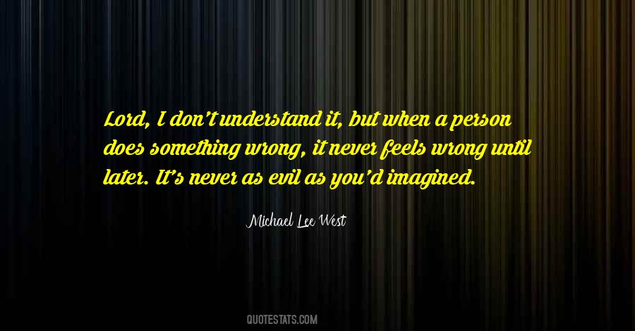 How Can Something So Wrong Feels So Right Quotes #22280