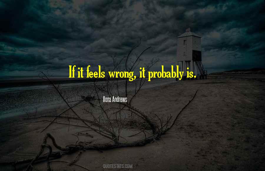 How Can Something So Wrong Feels So Right Quotes #437776