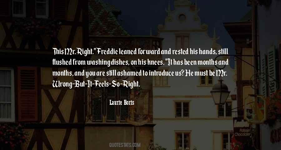 How Can Something So Wrong Feels So Right Quotes #490655