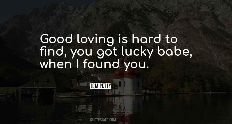How Did I Get So Lucky To Find You Quotes #190003