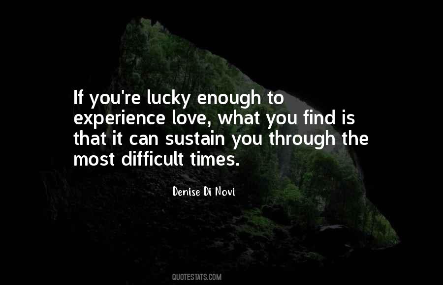How Did I Get So Lucky To Find You Quotes #592307