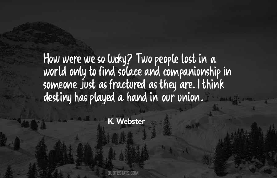 How Did I Get So Lucky To Find You Quotes #641635