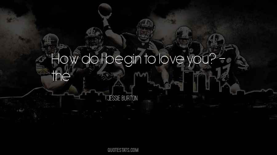 How Do I Love You Quotes #356659