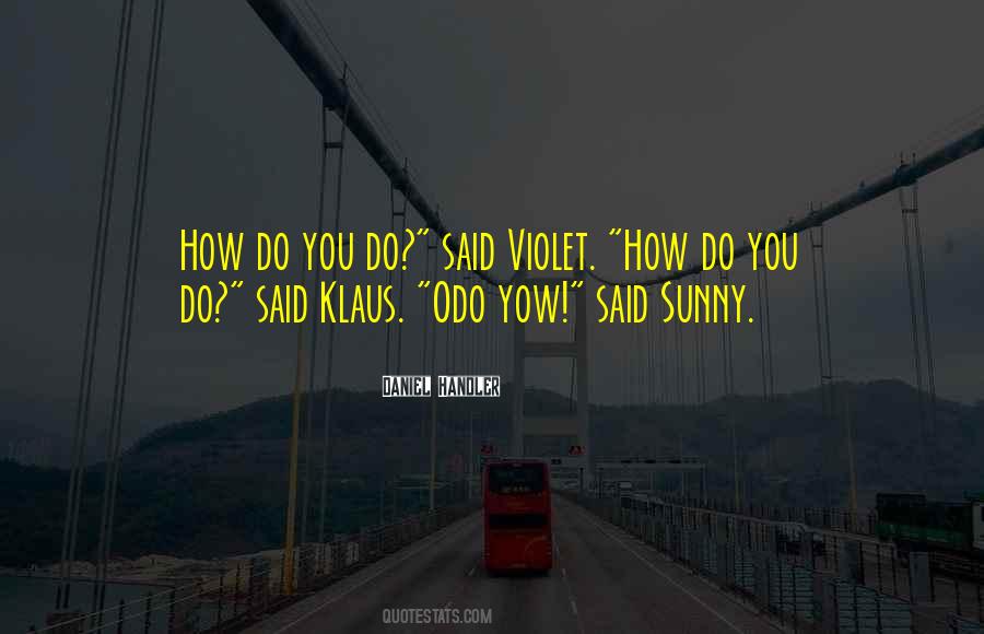 How Do You Do Quotes #219620