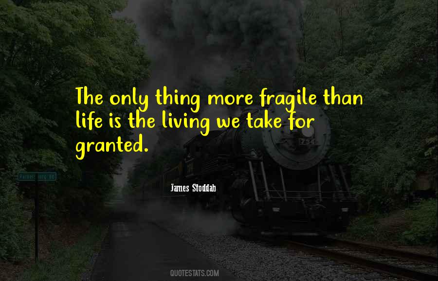 How Fragile Life Is Quotes #213891