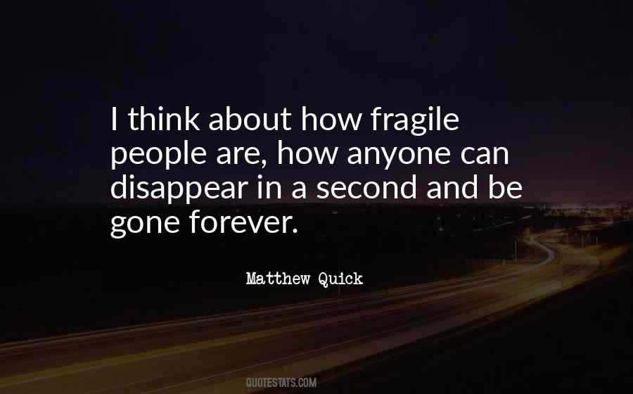How Fragile Life Is Quotes #375194