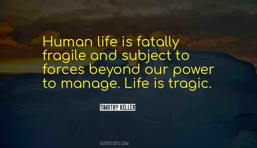 How Fragile Life Is Quotes #530057