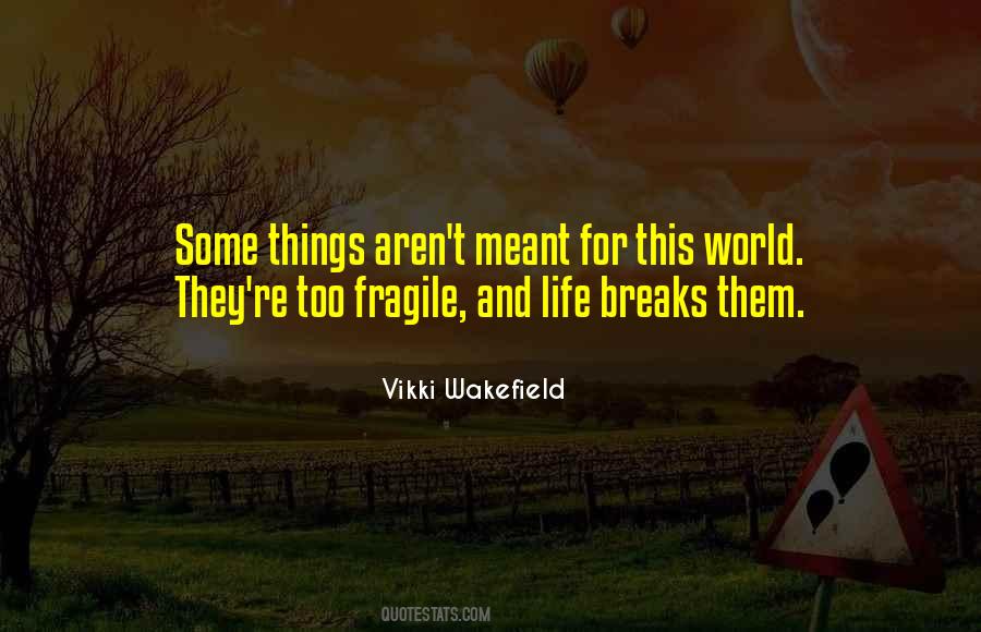 How Fragile Life Is Quotes #599311