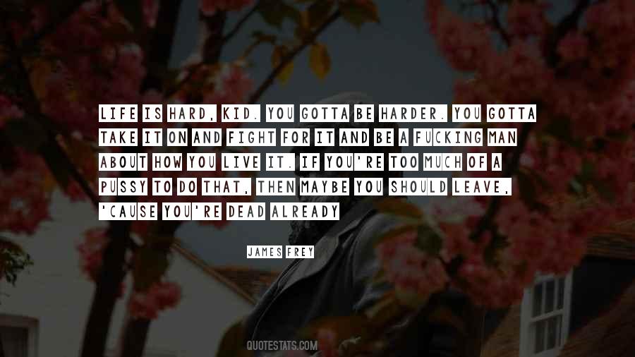 How Hard Life Quotes #216908