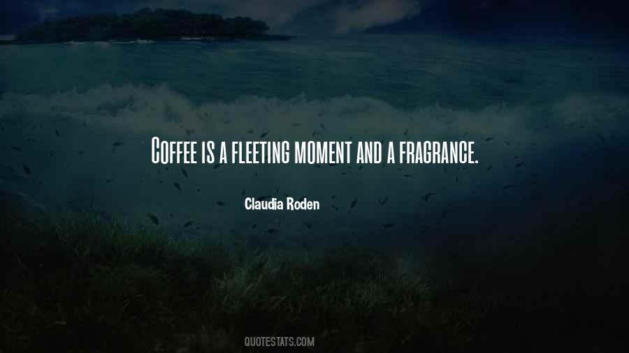 Quotes About Fleeting Moments #1809093