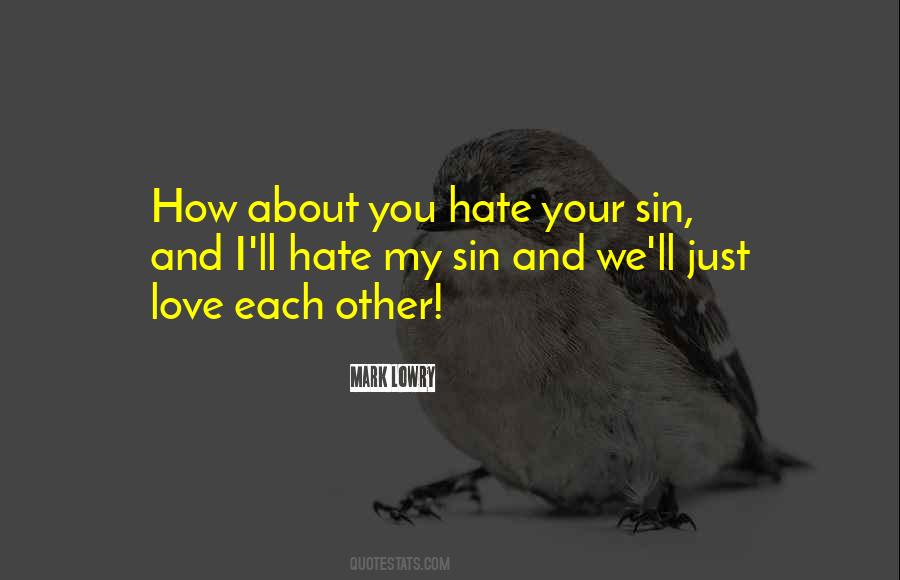 How I Hate You Quotes #167909