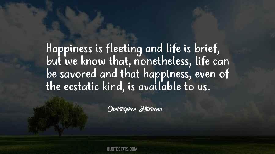 Quotes About Fleeting Happiness #151066