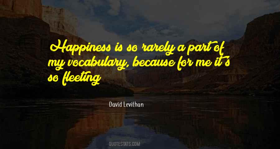 Quotes About Fleeting Happiness #610211