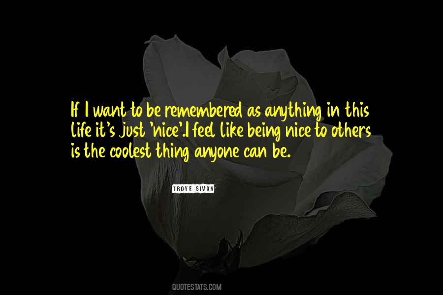 How I Would Like To Be Remembered Quotes #210259