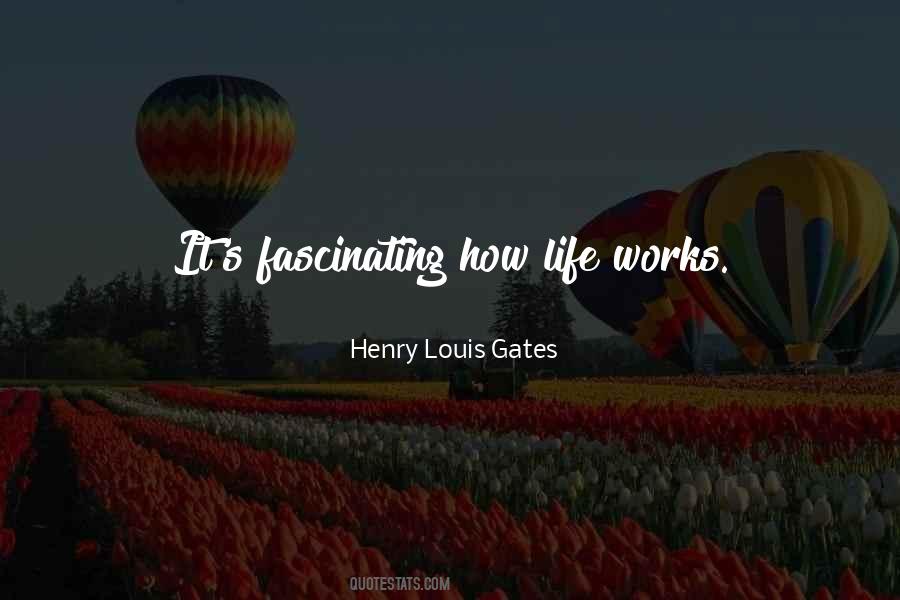 How Life Works Quotes #558618