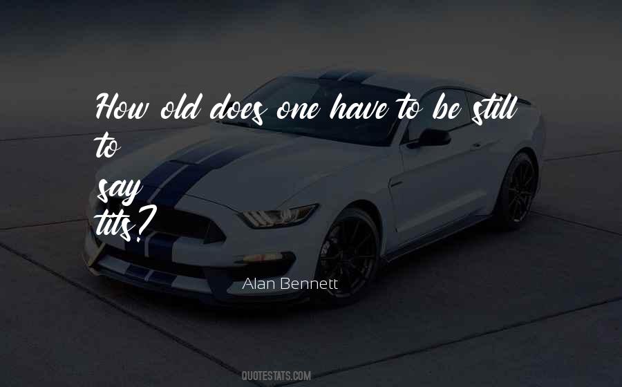 How Old Quotes #1732078