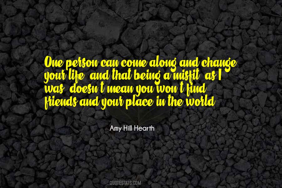 How One Person Can Change Your Life Quotes #158860