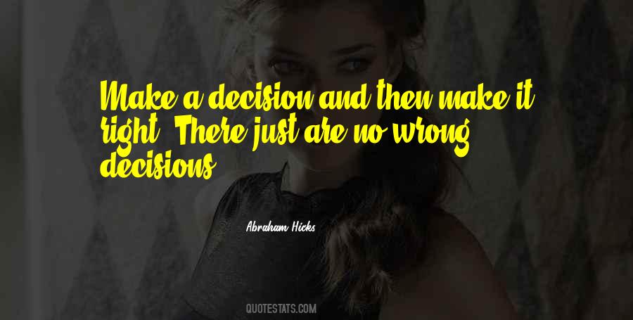 How To Make The Right Decision Quotes #385760