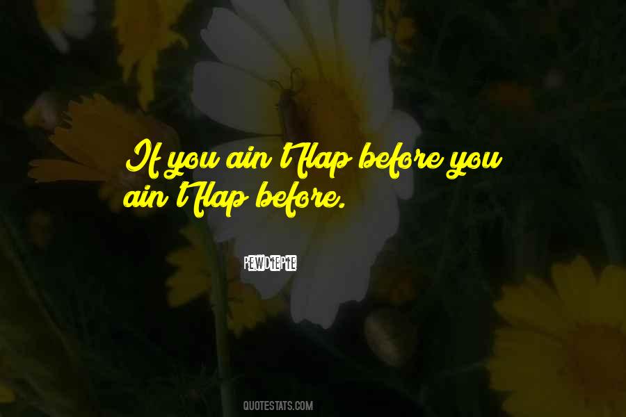 Quotes About Flap #135480