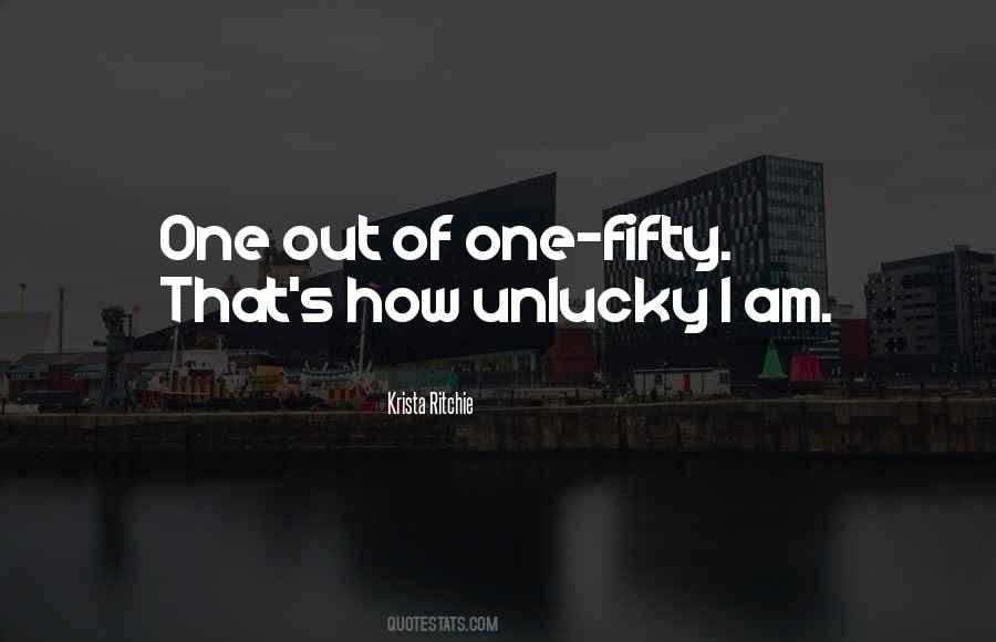 How Unlucky I Am Quotes #1729147