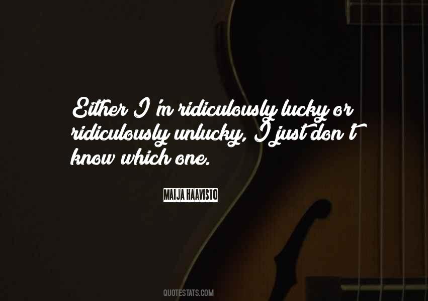 How Unlucky I Am Quotes #213803