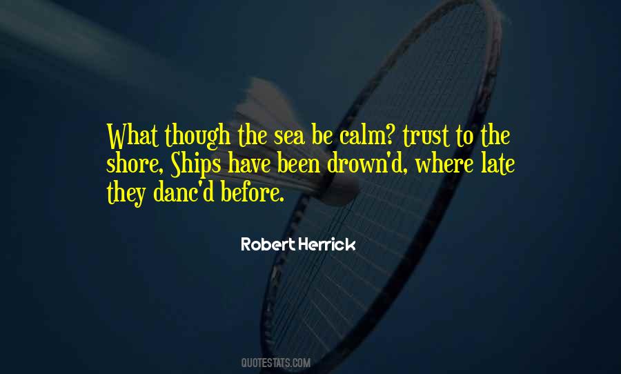 Quotes About The Calm Sea #385764