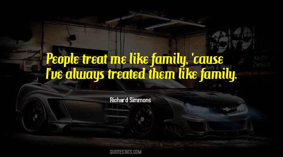 How You Treat Your Family Quotes #270534