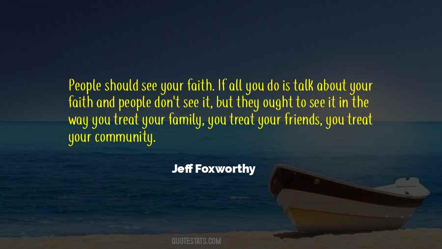 How You Treat Your Family Quotes #621272